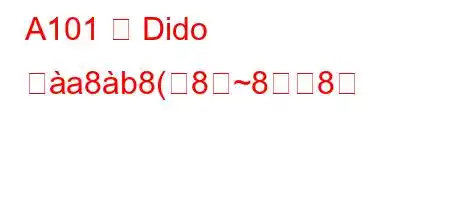 A101 の Dido とa8b8(8~88